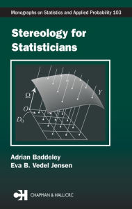 Title: Stereology for Statisticians / Edition 1, Author: Adrian Baddeley