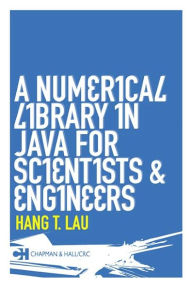 Title: A Numerical Library in Java for Scientists and Engineers, Author: Hang T. Lau
