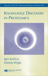 Title: Knowledge Discovery in Proteomics / Edition 1, Author: Igor Jurisica