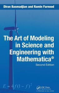 Title: The Art of Modeling in Science and Engineering with Mathematica / Edition 2, Author: Diran Basmadjian