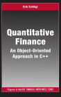 Quantitative Finance: An Object-Oriented Approach in C++ / Edition 1