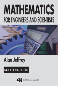 Title: Mathematics for Engineers and Scientists / Edition 6, Author: Alan Jeffrey