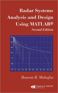Title: Radar Systems Analysis and Design Using MATLAB / Edition 2, Author: Bassem R. Mahafza