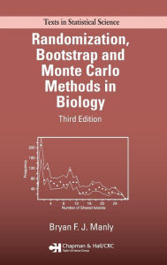 Title: Randomization, Bootstrap and Monte Carlo Methods in Biology / Edition 3, Author: Bryan F. J. Manly