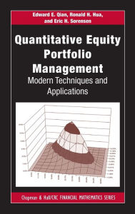 Title: Quantitative Equity Portfolio Management: Modern Techniques and Applications / Edition 1, Author: Edward E. Qian