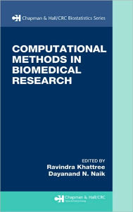 Title: Computational Methods in Biomedical Research / Edition 1, Author: Ravindra Khattree