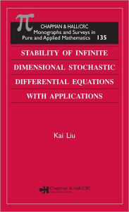 Title: Stability of Infinite Dimensional Stochastic Differential Equations with Applications / Edition 1, Author: Kai Liu