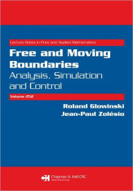 Title: Free and Moving Boundaries: Analysis, Simulation and Control / Edition 1, Author: Roland Glowinski