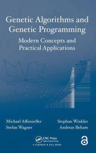 Title: Genetic Algorithms and Genetic Programming: Modern Concepts and Practical Applications, Author: Michael Affenzeller