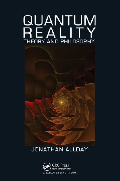 Quantum Reality: Theory and Philosophy / Edition 1 by Jonathan Allday ...