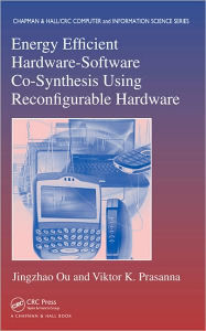 Title: Energy Efficient Hardware-Software Co-Synthesis Using Reconfigurable Hardware, Author: Jingzhao Ou