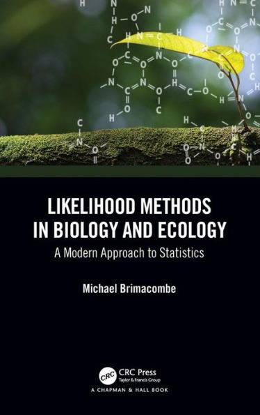 Likelihood Methods in Biology and Ecology: A Modern Approach to Statistics / Edition 1