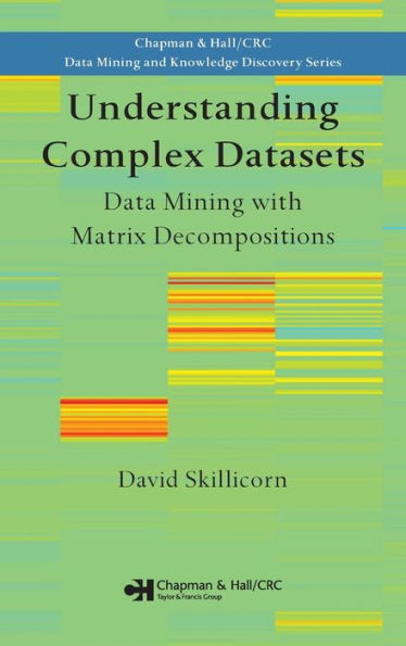 Understanding Complex Datasets: Data Mining with Matrix Decompositions