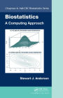 Biostatistics: A Computing Approach / Edition 1
