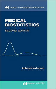 Title: Medical Biostatistics / Edition 2, Author: Abhaya Indrayan