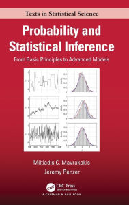 Title: Probability and Statistical Inference: From Basic Principles to Advanced Models / Edition 1, Author: Miltiadis C. Mavrakakis