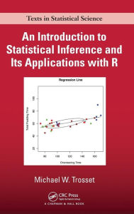 Title: An Introduction to Statistical Inference and Its Applications with R / Edition 1, Author: Michael W. Trosset