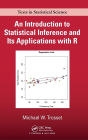 An Introduction to Statistical Inference and Its Applications with R / Edition 1