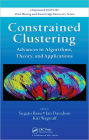 Constrained Clustering: Advances in Algorithms, Theory, and Applications / Edition 1