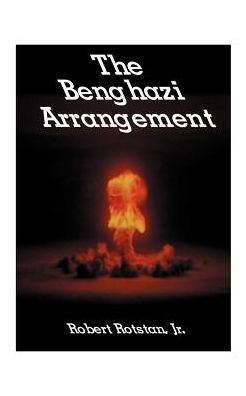The Benghazi Arrangement