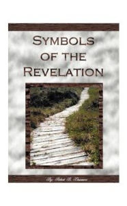 Title: Symbols of the Revelation, Author: Robert B Dearmore