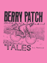 Title: Berry Patch Tales: A Collection of Stories, Author: Harry S Monesson