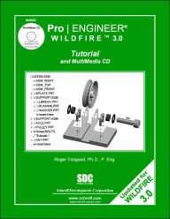 Title: Pro/Engineer Wildfire 3. 0 Tutorial and MultiMedia CD / Edition 1, Author: Roger Toogood