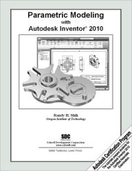 Title: Parametric Modeling with Autodesk Inventor 2010, Author: Randy Shih