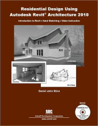 Title: Residential Design Using Revit Architecture 2010, Author: Daniel John Stine