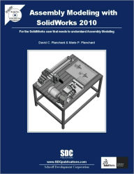 Title: Assembly Modeling with SolidWorks 2010, Author: David C. Planchard