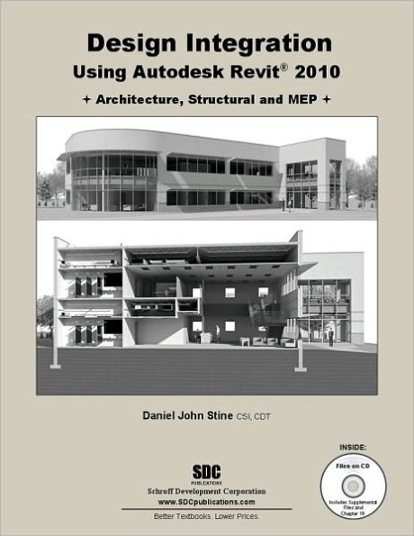 Design Intergation Using Autodesk Revit 2010: Architecture, Structural and MEP