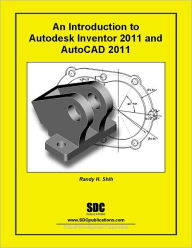 Title: An Introduction to Autodesk Inventor 2011 and AutoCAD 2011, Author: Randy Shih