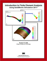 Title: Introduction to Finite Element Analysis Using SolidWorks Simulation 2011, Author: Randy Shih