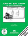 AutoCAD 2012 Tutorial - First Level: 2D Fundamentals