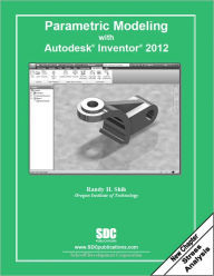 Title: Parametric Modeling with Autodesk Inventor 2012, Author: Randy Shih