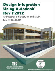 Title: Design Integration Using Revit 2012, Author: Daniel John Stine