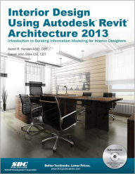 Title: Interior Design Using Autodesk Revit Architecture 2013, Author: Daniel John Stine