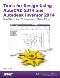 Title: Tools for Design Using AutoCAD 2014 and Autodesk Inventor 2014, Author: Randy Shih