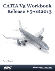 Title: CATIA V5 Workbook Releases V5-6R2013, Author: Richard Cozzens