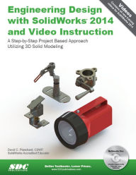 Title: Engineering Design with SolidWorks 2014 and Video Instruction, Author: David C. Planchard