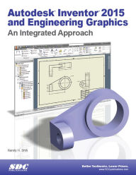 Title: Autodesk Inventor 2015 and Engineering Graphics, Author: Randy Shih