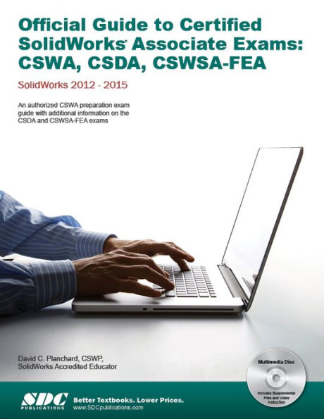 Official Guide to SolidWorks Associate Exams: CSWA, CSDA, CSWFA-FEA (SolidWorks 2015)