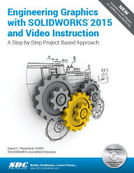Title: Engineering Graphics with SolidWorks 2015 and Video Instruction, Author: David Planchard