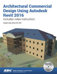 Title: Architectural Commercial Design Using Autodesk Revit 2016, Author: Daniel John Stine