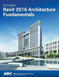 Title: Autodesk Revit 2016 Architecture Fundamentals - With CD, Author: Ascent