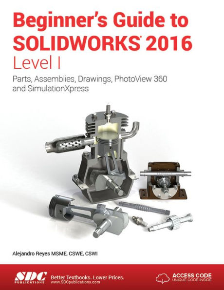 Beginner's Guide to SOLIDWORKS 2016 - Level 1