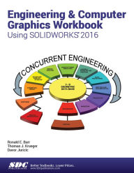 Title: Engineering & Computer Graphics Workbook Using SOLIDWORKS 2016, Author: Ronald Barr