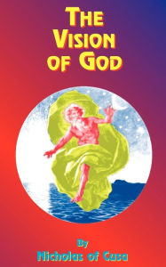 Title: The Vision Of God, Author: Nicholas Of Cusa