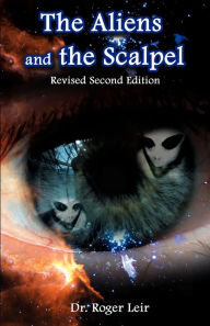 Title: The Aliens and the Scalpel, Author: Roger K Leir