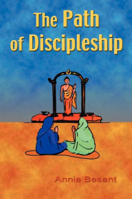 Title: The Path of Discipleship, Author: Annie Besant